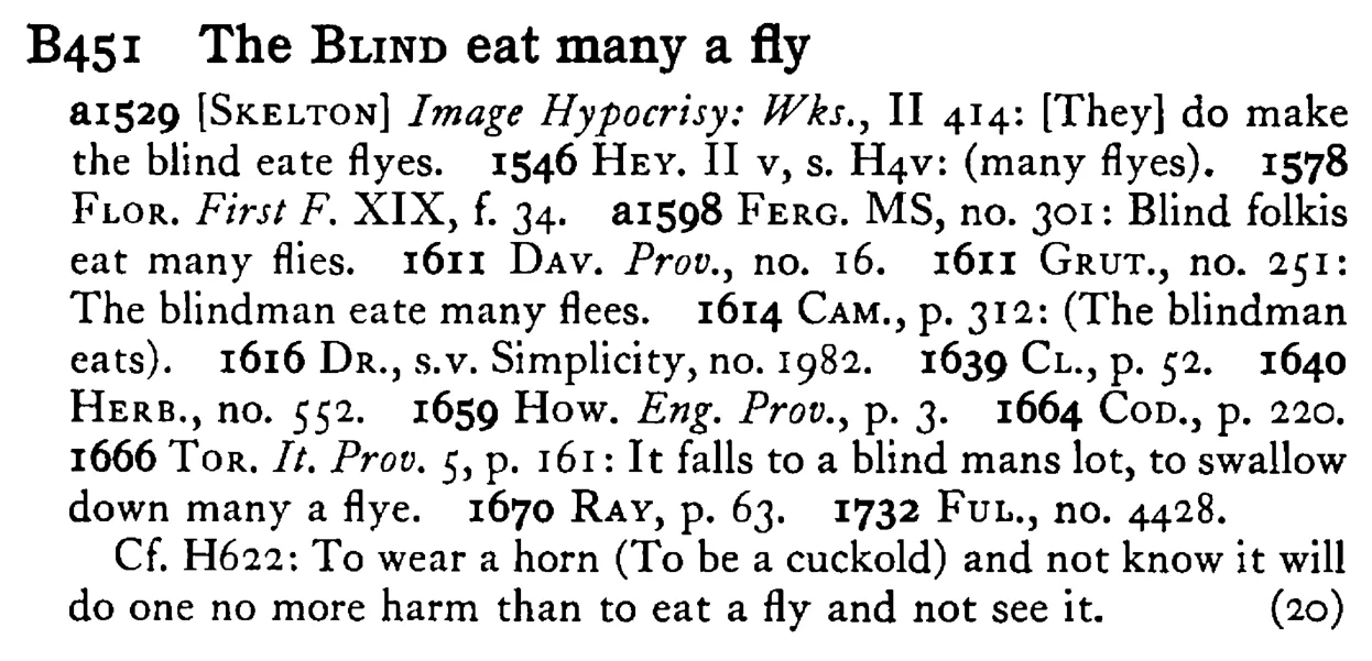 The BLIND eat many a fly - a scanned entry from Tilley's 1950 Dictionary of Proverbs.