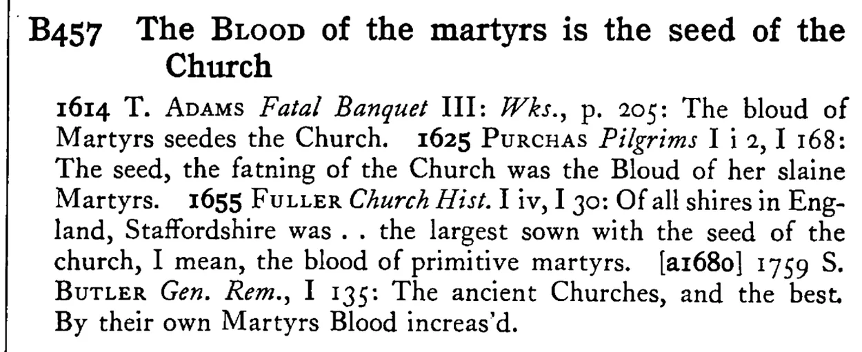 The BLOOD of the martyrs is the seed of the Church - a scanned entry from Tilley's 1950 Dictionary of Proverbs.