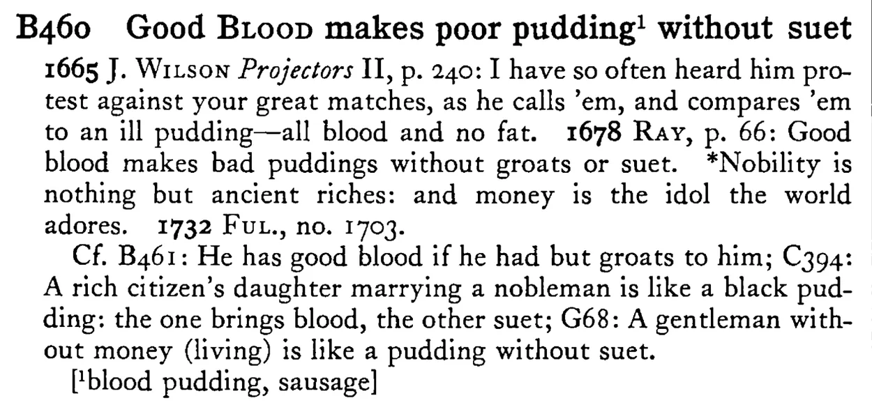 Good BLOOD makes poor pudding¹ without suet - a scanned entry from Tilley's 1950 Dictionary of Proverbs.