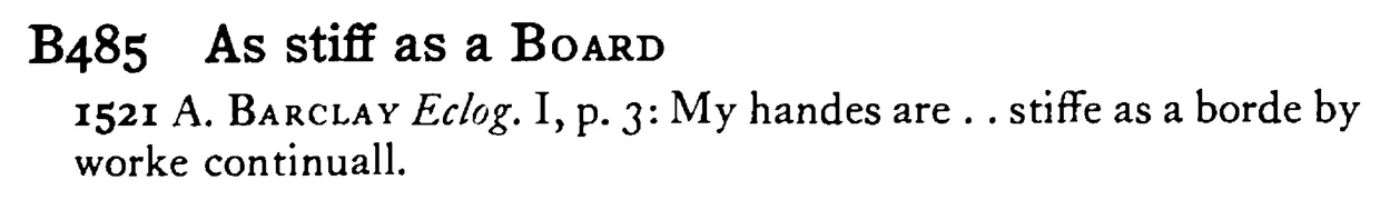 As stiff as a BOARD - a scanned entry from Tilley's 1950 Dictionary of Proverbs.