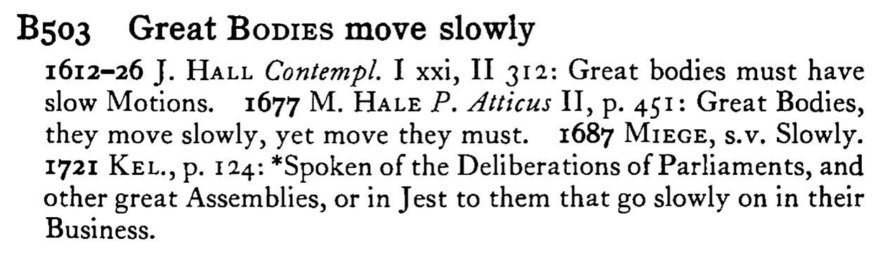 Great BODIES move slowly - a scanned entry from Tilley's 1950 Dictionary of Proverbs.
