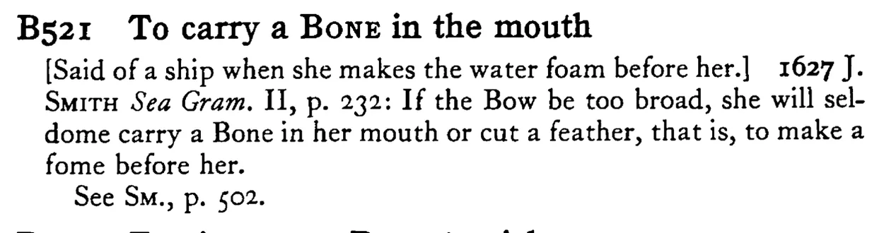 To carry a BONE in the mouth - a scanned entry from Tilley's 1950 Dictionary of Proverbs.