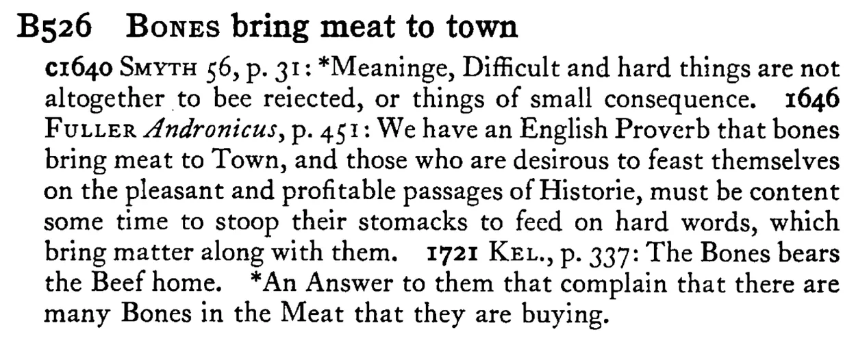 BONES bring meat to town - a scanned entry from Tilley's 1950 Dictionary of Proverbs.