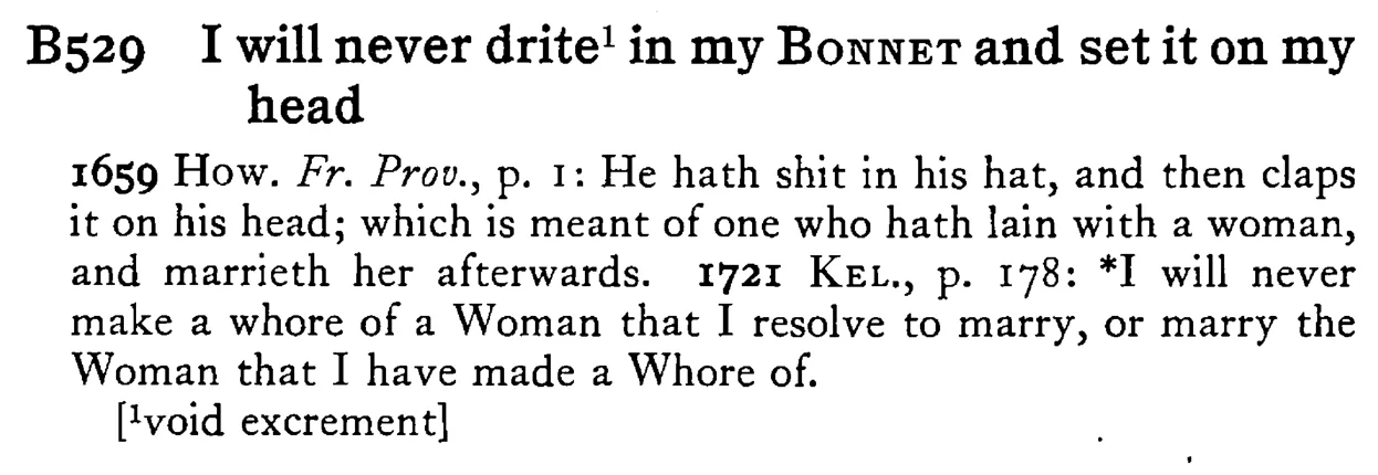 I will never drite¹ in my BONNET and set it on my head - a scanned entry from Tilley's 1950 Dictionary of Proverbs.