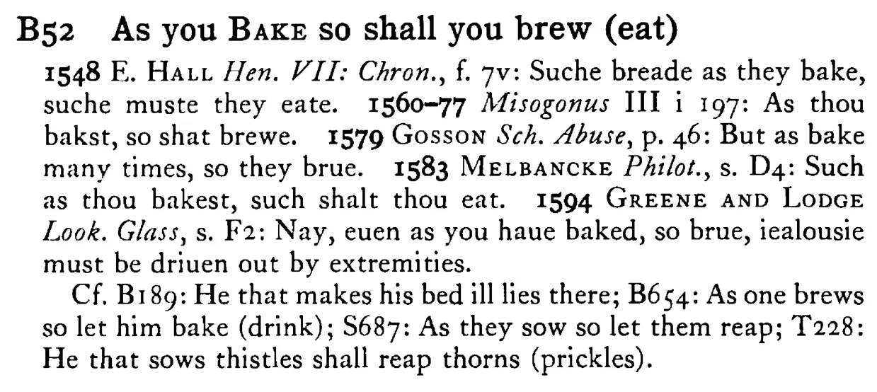 As you BAKE so shall you brew (eat) - a scanned entry from Tilley's 1950 Dictionary of Proverbs.
