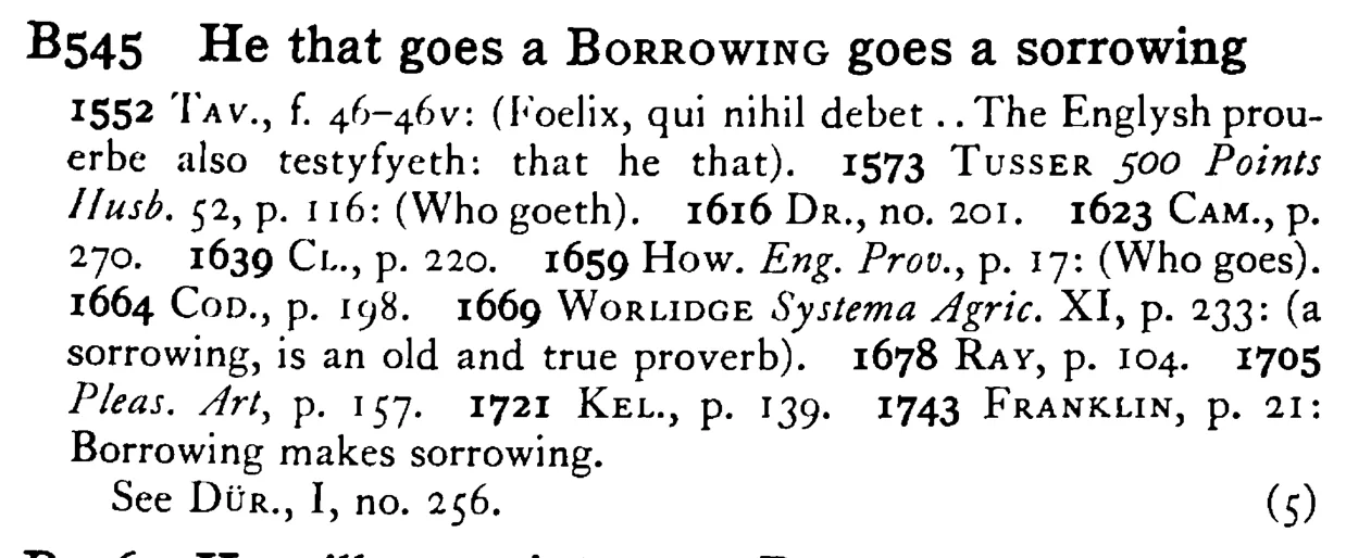 He that goes a BORROWING goes a sorrowing - a scanned entry from Tilley's 1950 Dictionary of Proverbs.