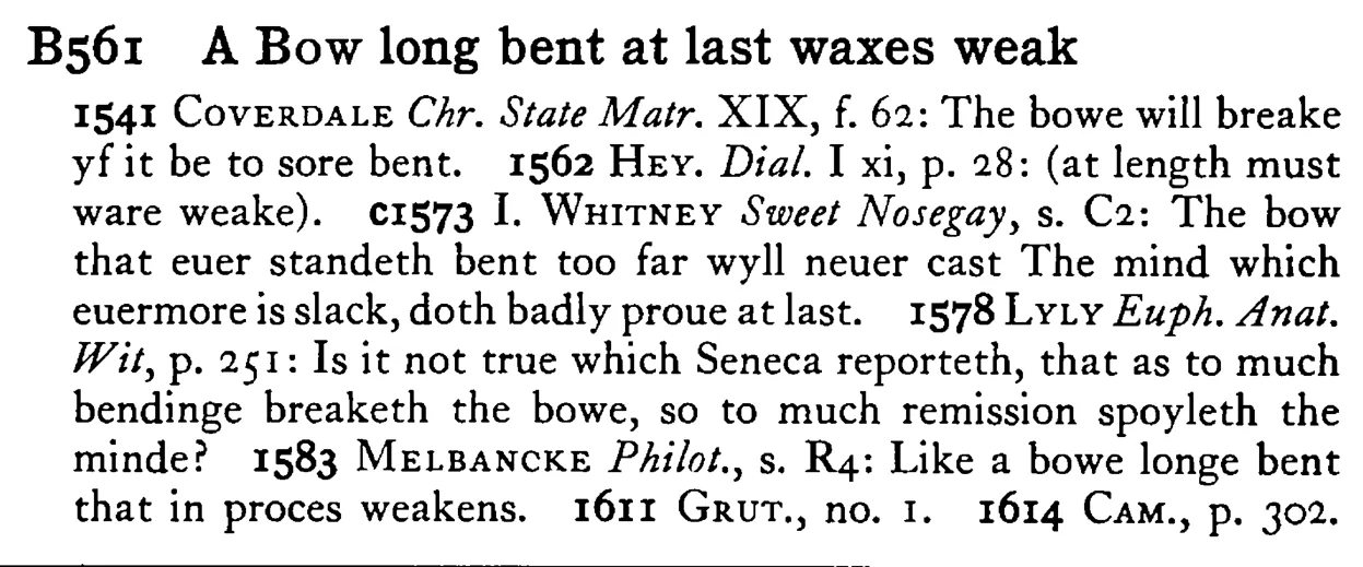 A BOW long bent at last waxes weak - a scanned entry from Tilley's 1950 Dictionary of Proverbs.