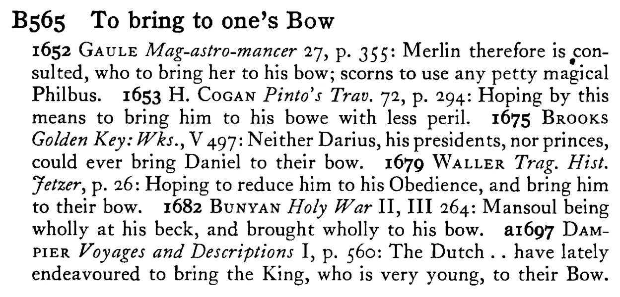 To bring to one's BOW - a scanned entry from Tilley's 1950 Dictionary of Proverbs.