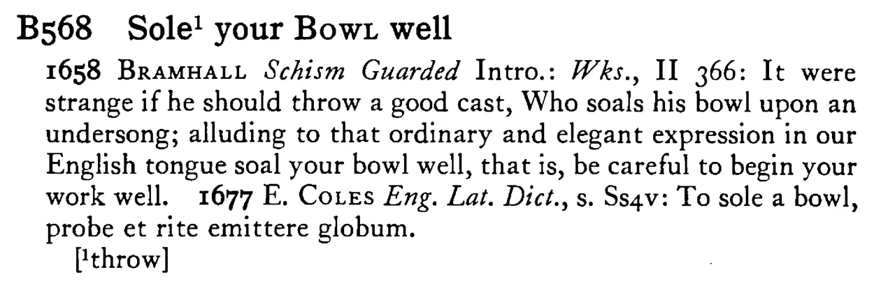 Sole¹ your BOWL well - a scanned entry from Tilley's 1950 Dictionary of Proverbs.