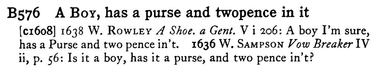 A BOY, has a purse and twopence in it - a scanned entry from Tilley's 1950 Dictionary of Proverbs.
