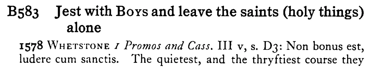 Jest with BOYS and leave the saints (holy things) alone - a scanned entry from Tilley's 1950 Dictionary of Proverbs.