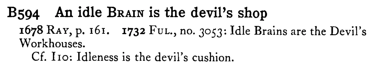 An idle BRAIN is the devil's shop - a scanned entry from Tilley's 1950 Dictionary of Proverbs.