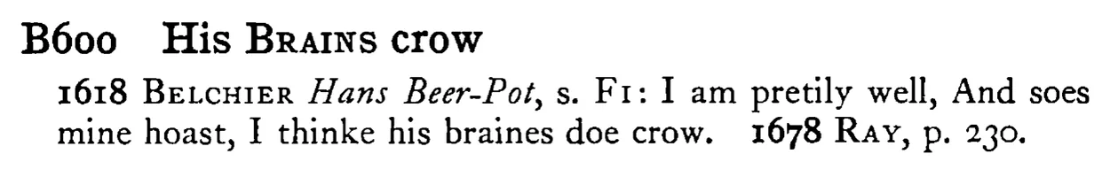 His BRAINS crow - a scanned entry from Tilley's 1950 Dictionary of Proverbs.