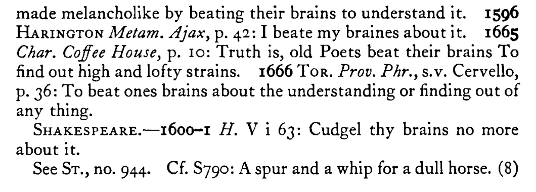 To beat (cudgel) one's BRAINS - a scanned entry from Tilley's 1950 Dictionary of Proverbs. (continuation)