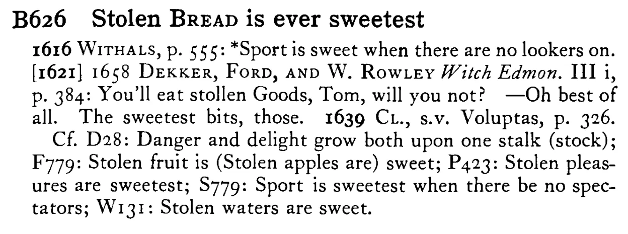 Stolen BREAD is ever sweetest - a scanned entry from Tilley's 1950 Dictionary of Proverbs.