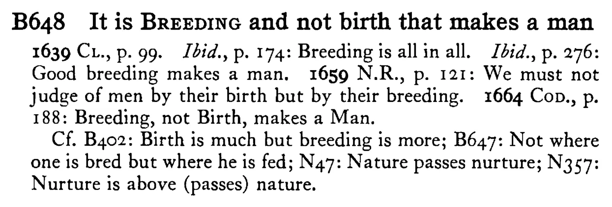It is BREEDING and not birth that makes a man - a scanned entry from Tilley's 1950 Dictionary of Proverbs.