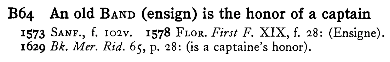 An old BAND (ensign) is the honor of a captain - a scanned entry from Tilley's 1950 Dictionary of Proverbs.