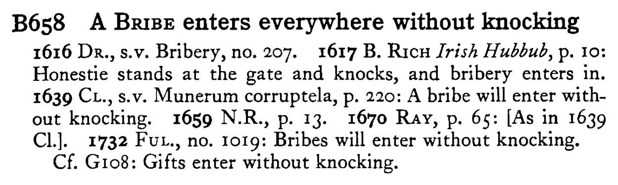 A BRIBE enters everywhere without knocking - a scanned entry from Tilley's 1950 Dictionary of Proverbs.