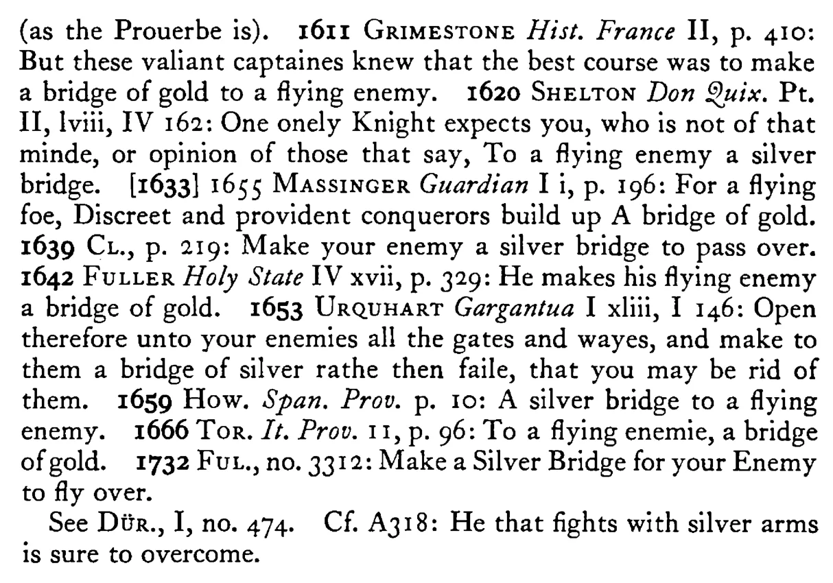 Make a BRIDGE of gold (silver) for a flying enemy - a scanned entry from Tilley's 1950 Dictionary of Proverbs. (continuation)