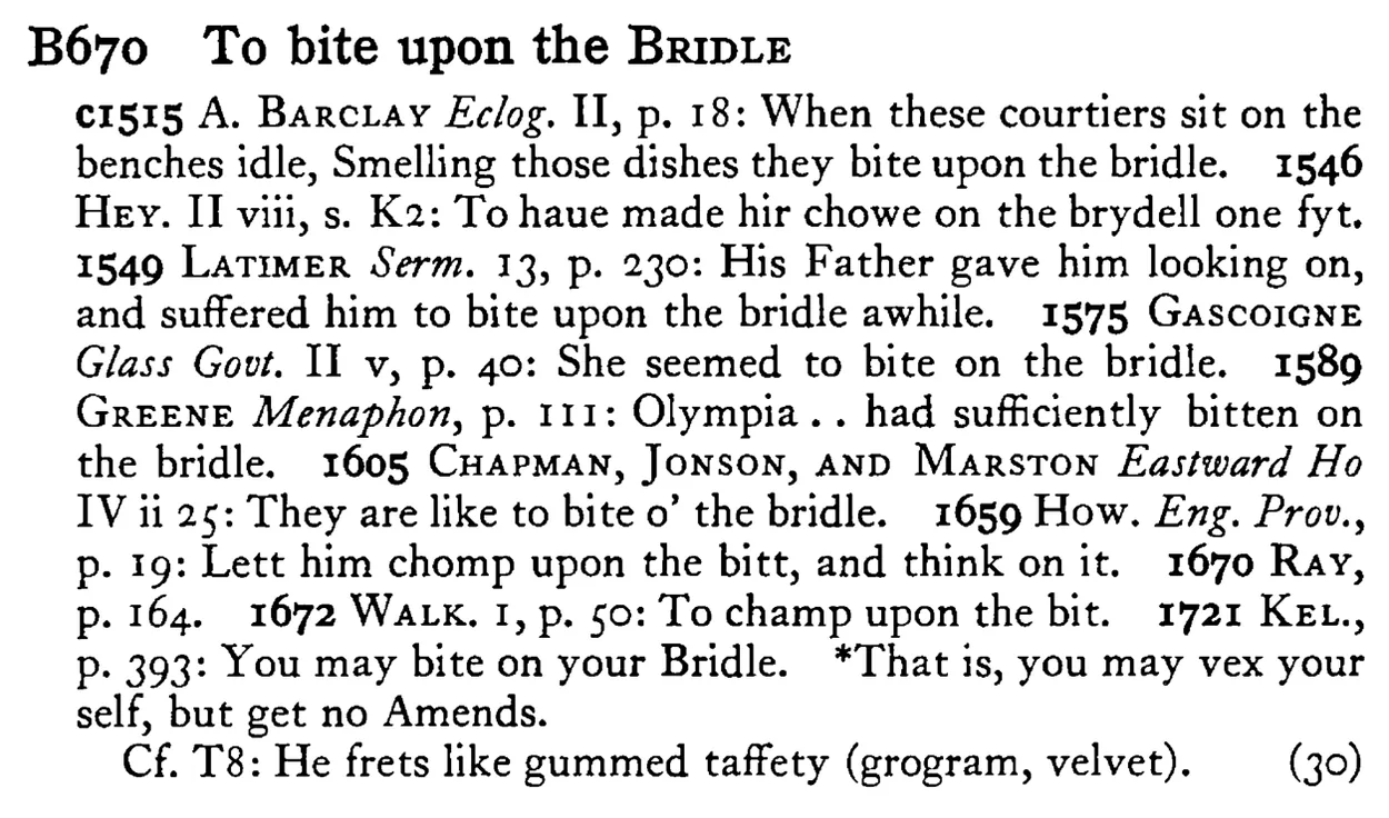 To bite upon the BRIDLE - a scanned entry from Tilley's 1950 Dictionary of Proverbs.