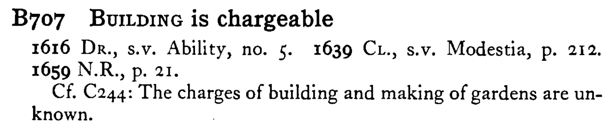 BUILDING is chargeable - a scanned entry from Tilley's 1950 Dictionary of Proverbs.