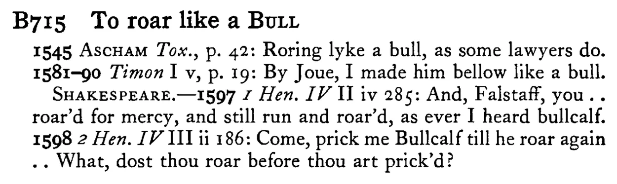 To roar like a BULL - a scanned entry from Tilley's 1950 Dictionary of Proverbs.