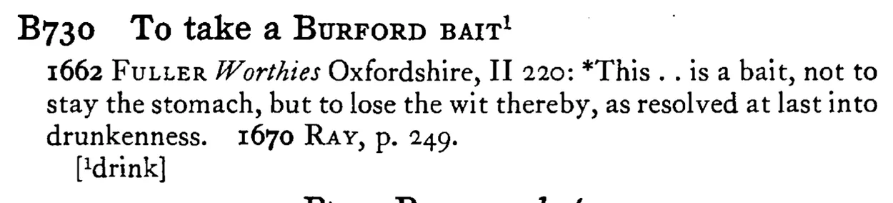 To take a BURFORD BAIT¹ - a scanned entry from Tilley's 1950 Dictionary of Proverbs.