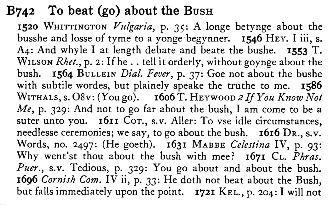 To beat (go) about the BUSH - a scanned entry from Tilley's 1950 Dictionary of Proverbs.