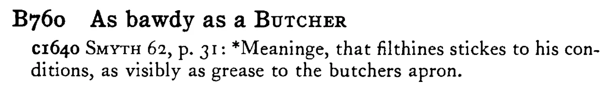 As bawdy as a BUTCHER - a scanned entry from Tilley's 1950 Dictionary of Proverbs.