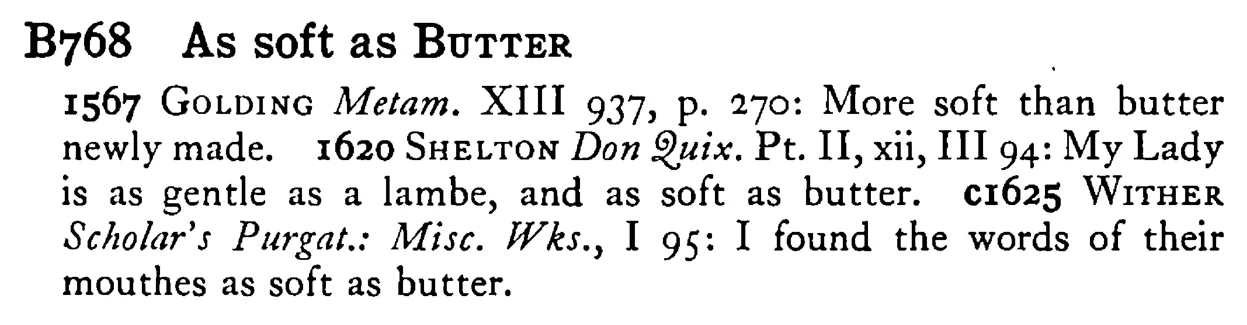 As soft as BUTTER - a scanned entry from Tilley's 1950 Dictionary of Proverbs.