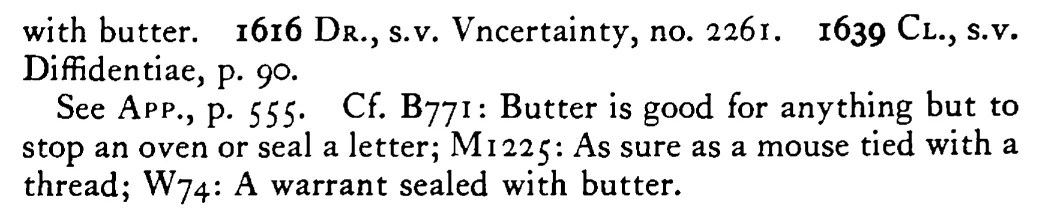 As sure as if it were sealed with BUTTER - a scanned entry from Tilley's 1950 Dictionary of Proverbs. (continuation)