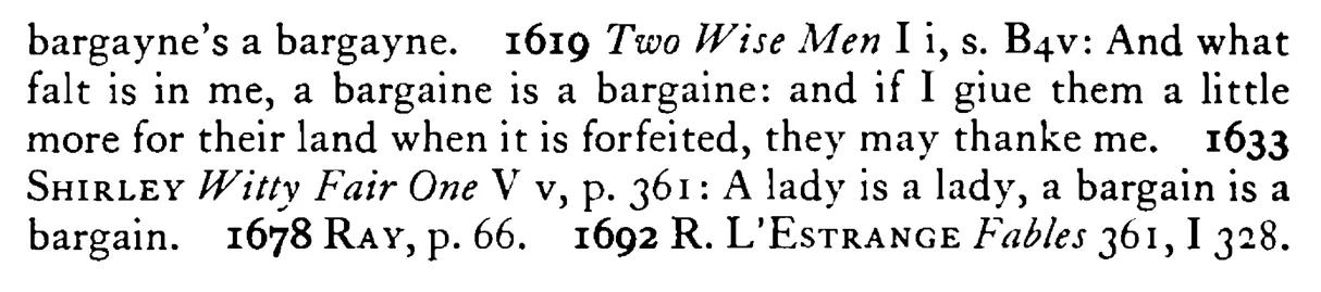 A BARGAIN is a bargain - a scanned entry from Tilley's 1950 Dictionary of Proverbs. (continuation)
