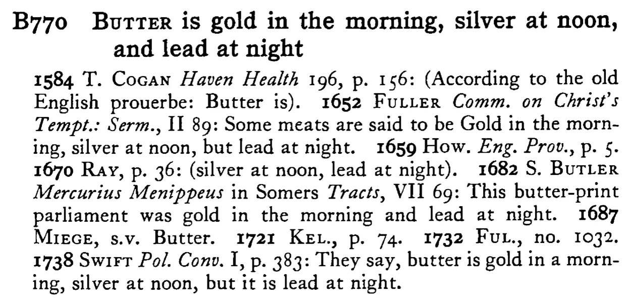 BUTTER is gold in the morning, silver at noon, and lead at night - a scanned entry from Tilley's 1950 Dictionary of Proverbs.