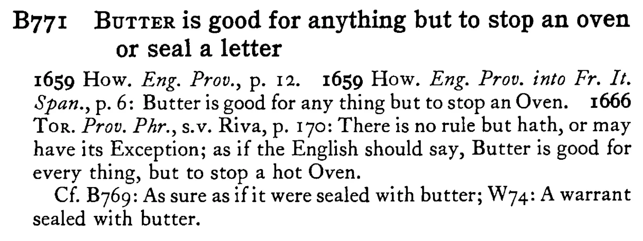 BUTTER is good for anything but to stop an oven or seal a letter - a scanned entry from Tilley's 1950 Dictionary of Proverbs.