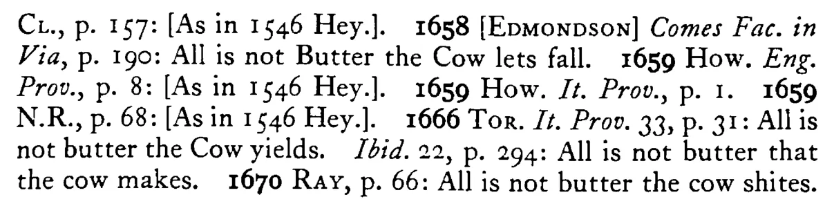 It is not all BUTTER that comes from the cow - a scanned entry from Tilley's 1950 Dictionary of Proverbs. (continuation)