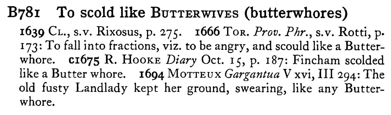 To scold like BUTTERWIVES (butterwhores) - a scanned entry from Tilley's 1950 Dictionary of Proverbs.
