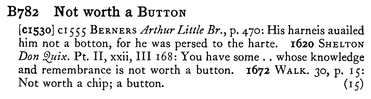 Not worth a BUTTON - a scanned entry from Tilley's 1950 Dictionary of Proverbs.