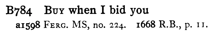 BUY when I bid you - a scanned entry from Tilley's 1950 Dictionary of Proverbs.