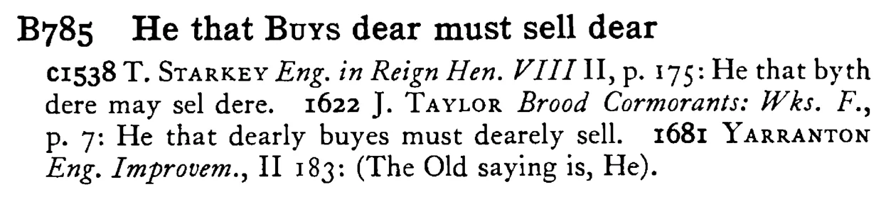 He that BUYS dear must sell dear - a scanned entry from Tilley's 1950 Dictionary of Proverbs.