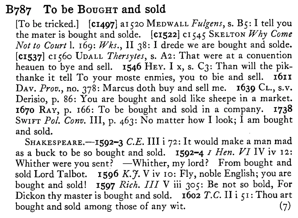 To be BOUGHT and sold - a scanned entry from Tilley's 1950 Dictionary of Proverbs.