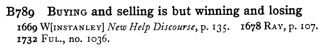BUYING and selling is but winning and losing - a scanned entry from Tilley's 1950 Dictionary of Proverbs.