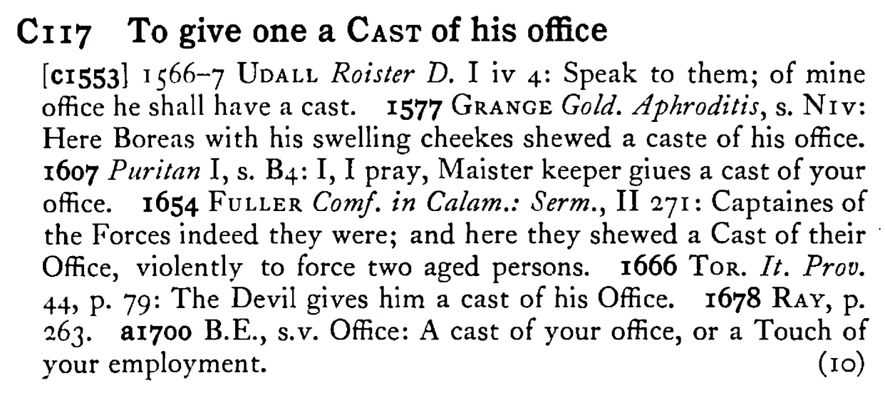 To give one a CAST of his office - a scanned entry from Tilley's 1950 Dictionary of Proverbs.
