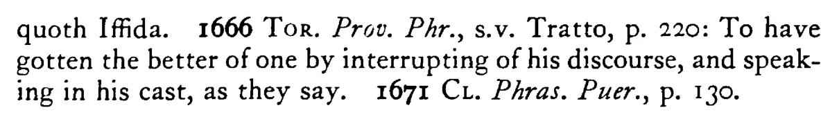 To speak in one's CAST - a scanned entry from Tilley's 1950 Dictionary of Proverbs. (continuation)
