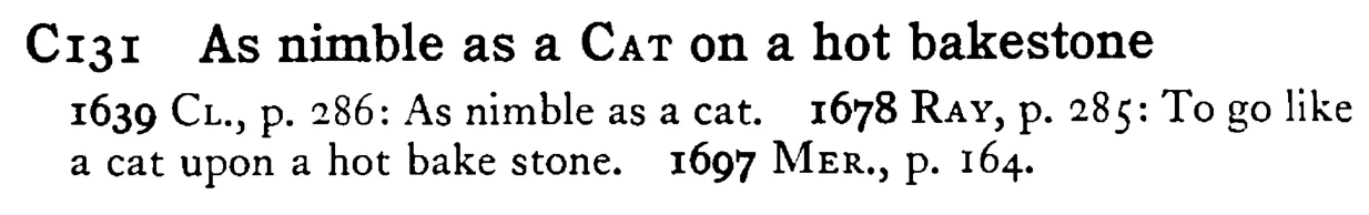 As nimble as a CAT on a hot bakestone - a scanned entry from Tilley's 1950 Dictionary of Proverbs.