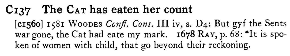 The CAT has eaten her count - a scanned entry from Tilley's 1950 Dictionary of Proverbs.
