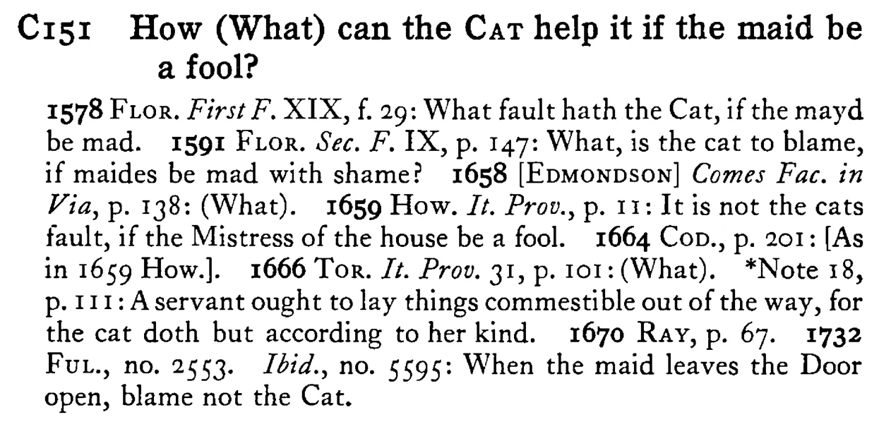 How (What) can the CAT help it if the maid be a fool? - a scanned entry from Tilley's 1950 Dictionary of Proverbs.