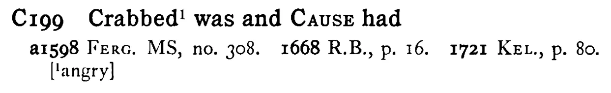 Crabbed¹ was and CAUSE had - a scanned entry from Tilley's 1950 Dictionary of Proverbs.