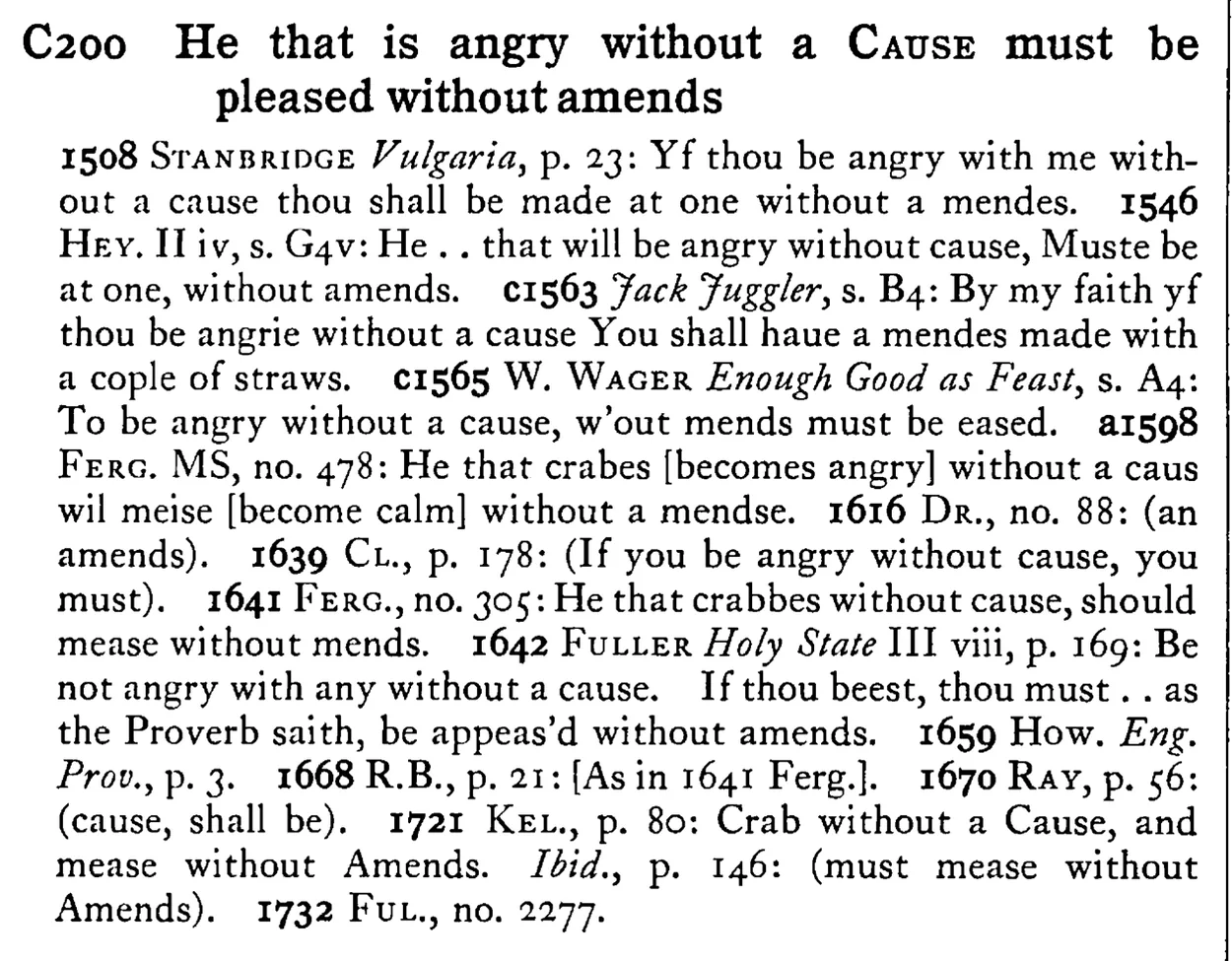 He that is angry without a CAUSE must be pleased without amends - a scanned entry from Tilley's 1950 Dictionary of Proverbs.