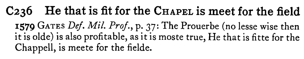 He that is fit for the CHAPEL is meet for the field - a scanned entry from Tilley's 1950 Dictionary of Proverbs.