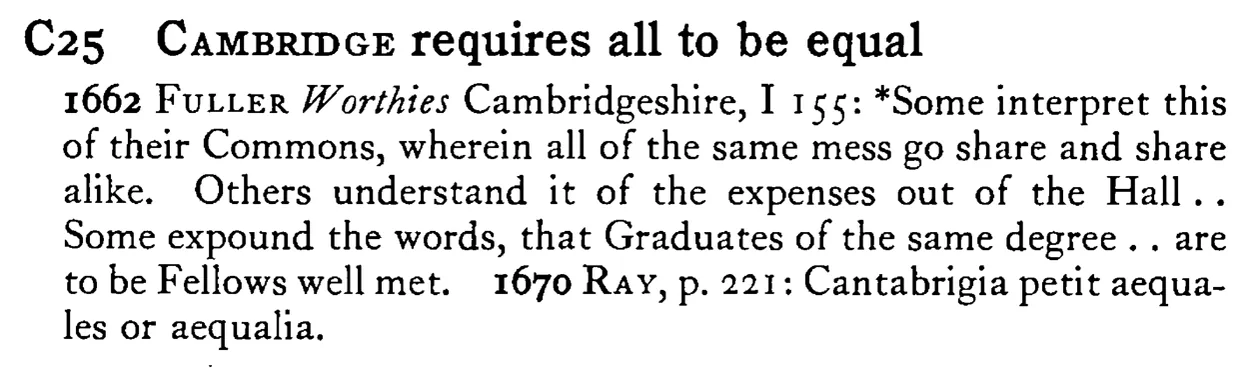 CAMBRIDGE requires all to be equal - a scanned entry from Tilley's 1950 Dictionary of Proverbs.